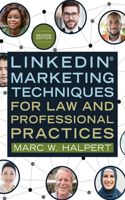 Linkedin(r) Marketing Techniques for Law and Professional Practices