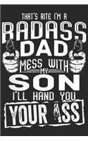 That's rite i'm a bad ass dad mess with my son i'll hand you your ass