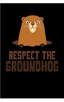 Respect the Groundhog