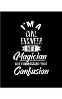 I'm a Civil Engineer Not a Magician But I Understand Your Confusion