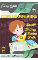 Learn Letters And Numbers ABC 123 Writing And Coloring Book: Practice Writing for Kids Ages 3-5 for K-2 & K-3 Students, 110 pages, 6x9 inches