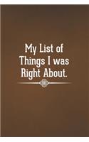My List of Things I was Right About