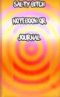 Salty Bitch Notebook or Journal