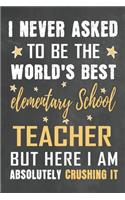 I Never Asked To Be The World's Best Elementary School Teacher But Here I Am Absolutely Crushing It