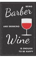 Barber & Drinking Wine Notebook: Funny Gifts Ideas for Men/Women on Birthday Retirement or Christmas - Humorous Lined Journal to Writing