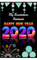My Resolutions Notebook Happy New Year 2020: Blank Lined Notebook Paperback