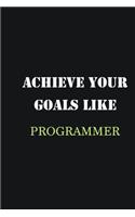 Achieve Your Goals Like Programmer