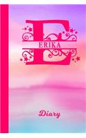 Erika Diary: Personalized First Name Personal Writing Journal - Cute Pink Purple Watercolor Cover - Daily Diaries for Journalists & Writers - Note Taking - Write