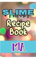 Slime Recipe Book Mia: Blank Slime Cookbook, Slime Organizing Recipe