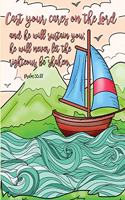 Cast your cares on the Lord and he will sustain you; he will never let the righteous be shaken. -Psalm 55: 22: Bible Study Journal & Coloring Book