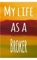 My Life as a Broker