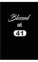 Blessed at 41: 41st fourty-first Birthday Gift for Women fourty one year old daughter, son, boyfriend, girlfriend, men, wife and husband, cute and funny blank line