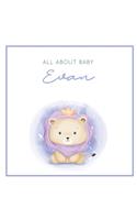 All About Baby Evan: The Perfect Personalized Keepsake Journal for Baby's First Year - Great Baby Shower Gift [Soft Baby Lion]