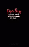 Paper Pregs Adoption In Progress Loading
