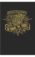 In Crust We Trust: Blank Pizza Lover Composition Notebook to Take Notes at Work. Plain white Pages. Bullet Point Diary, To-Do-List or Journal For Men and Women.