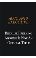 Accounts Executive because freeking awsome is not an official title: Writing careers journals and notebook. A way towards enhancement