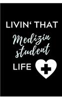 Livin' That Medizinstudent Life