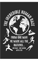 The incredible human race from one man he made all the nations... one race - one savior acts 17