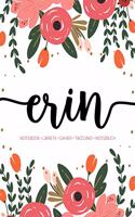 Erin: Notebook - Libreta - Cahier - Taccuino - Notizbuch: 110 pages paginas seiten pagine: Modern Florals First Name Notebook in Coral, Pink & Orange on W