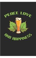 Peace Love And Hoppiness: Bier Brauer Craft Beer Notizbuch / Tagebuch / Heft mit Linierten Seiten. Notizheft mit Linien, Journal, Planer für Termine oder To-Do-Liste.