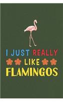 I Just Really Like Flamingos