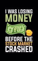 I Was Losing Money Before The Stock Market Crashed
