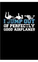 I Jump Out Of Perfectly Good Airplane
