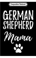 Composition Notebook: German Shepherd Mama Funny Dog Mom Gift Idea Journal/Notebook Blank Lined Ruled 6x9 100 Pages