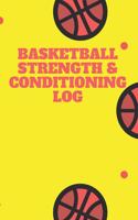 Basketball Fitness and Conditioning Log: Daily Workout Journal / Diary / Planner / Notebook For Player and Coach ( Strength, Diet, Training Routine Log )