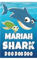 Mariah: Mariah Shark Doo Doo Doo Notebook Journal For Drawing or Sketching Writing Taking Notes, Custom Gift With The Girls Name Mariah