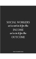 Daily Planner 2020 Social Workers We're Not In It For The Income: 12 Month Personal Organizer Book - Daily, Weekly & Monthly Calendar Agenda & Schedule Diary For Men