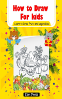 How to Draw for kids Learn to Draw fruits and Vegetables