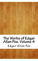 The Works of Edgar Allan Poe. Volume 4