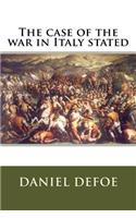 The case of the war in Italy stated