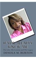 If You Really Knew Me: The Life, the Lessons and the Legacy