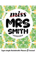 Miss Mrs Smith Super-Simple Bachelorette Planner & Journal: Compact Bachelorette Party Planning Journal with Bridal Shower Ideas Checklist