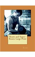 Beasts and Super-Beasts: Large Print