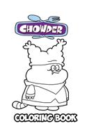 Chowder Coloring Book: Coloring Book for Kids and Adults, Activity Book with Fun, Easy, and Relaxing Coloring Pages(Perfect for Children Ages 3-5, 6-8, 8-12+)