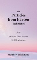 The Particles from Heaven Techniques
