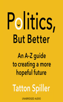 Politics, But Better