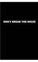 Don't Break the Rules