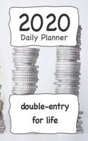 2020 Daily Planner: Double Entry for Life