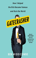 Gatecrasher: How I Helped the Rich Become Famous and Ruin the World