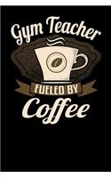Gym Teacher Fueled by Coffee