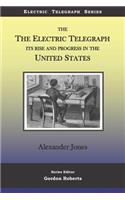 Electric Telegraph Its Rise and Progress in the United States