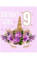 Birthday Girl 9: Unicorn Birthday Journal Birthday Gift for 9 Year Old Girls Unicorn Flower Crown Notebook 100 Pages 8x10