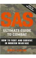 SAS Ultimate Guide to Combat: How to Fight and Survive in Modern Warfare