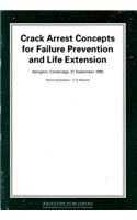 Crack Arrest Concepts for Failure Prevention and Life Extension