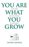 You are What You Grow