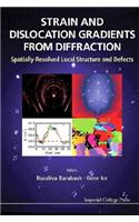 Strain and Dislocation Gradients from Diffraction: Spatially-Resolved Local Structure and Defects: Spatially-Resolved Local Structure and Defects